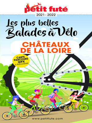 cover image of BALADES À VÉLO CHÂTEAUX DE LA LOIRE 2021/2022 Petit Futé